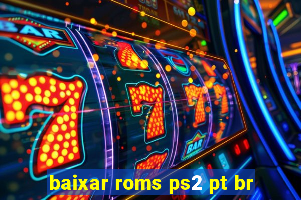 baixar roms ps2 pt br